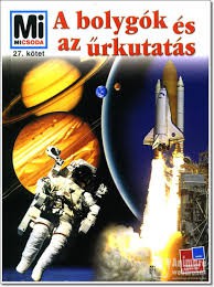 Mi Micsoda 27. kötet A bolygók és az űrkutatás